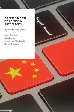 Directed Digital Dissidence in Autocracies How China Wins Online, Hardback