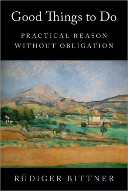 Good Things to Do Practical Reason without Obligation
