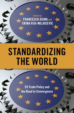 Standardizing the World EU Trade Policy and the Road to Convergence