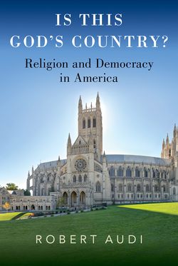 Is This God's Country? Religion and Democracy in America