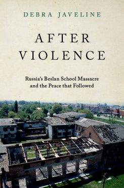 After Violence Russia's Beslan School Massacre and the Peace that Followed