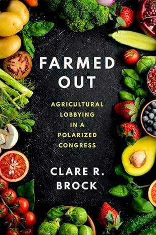 Farmed Out Agricultural Lobbying in a Polarized Congress, Hardback