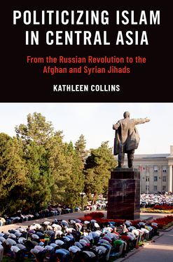 Politicizing Islam From the Russian Revolution to the Afghan and Syrian Jihads