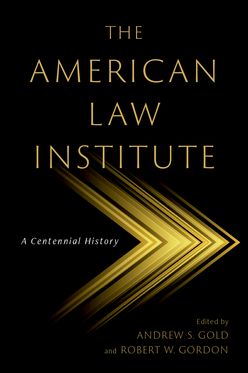 The American Law Institute A Centennial History