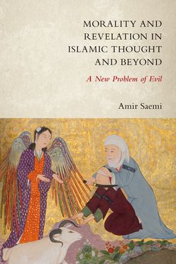 Morality and Revelation in Islamic Thought and Beyond A New Problem of Evil