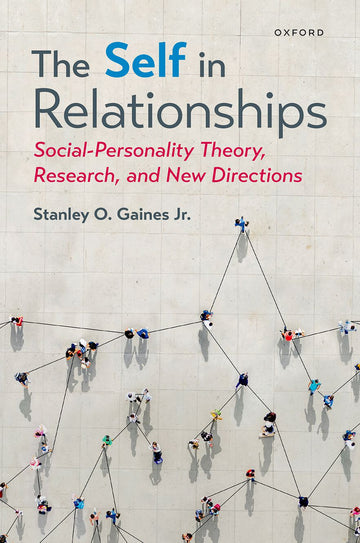 The Self in Relationships Social-Personality Theory, Research, & New Direction