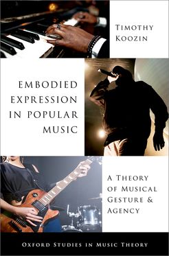 Embodied Expression in Popular Music A Theory of Musical Gesture and Agency