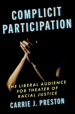 Complicit Participation The Liberal Audience for Theater of Racial Justice