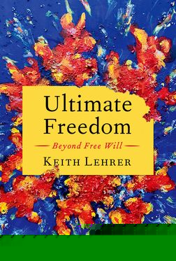 Ultimate Freedom Beyond Free Will