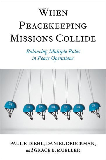 When Peacekeeping Missions Collide Balancing Multiple Roles in Peace Operations, Hardback
