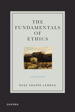 The Fundamentals of Ethics 6e