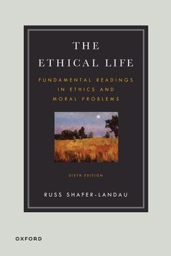 The Ethical Life Fundamental Readings in Ethics and Moral Theory