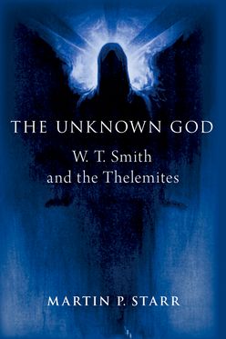 The Unknown God W. T. Smith and the Thelemites