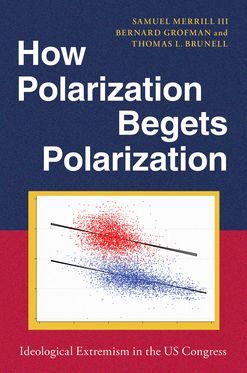 How Polarization Begets Polarization Ideological Extremism in the US Congress, Hardback