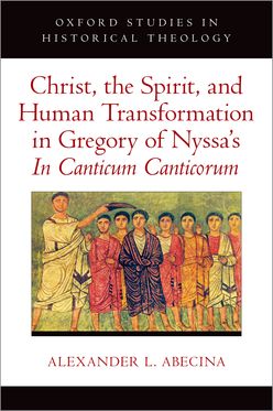 Christ, the Spirit, and Human Transformation in Gregory of Nyssa's In Canticum