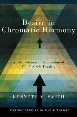 Desire in Chromatic Harmony A Psychodynamic Exploration of Fin de Siecle Tonalit
