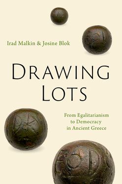 Drawing Lots From Egalitarianism to Democracy in Ancient Greece