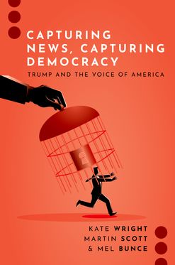Capturing News, Capturing Democracy Trump and the Voice of America