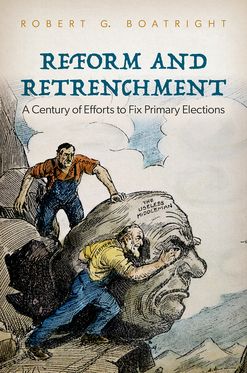 Reform and Retrenchment A Century of Efforts to Fix Primary Elections