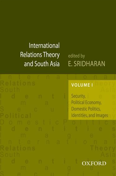 International Relations Theory and South Asia: Volume 1
