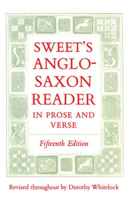 Sweet's Anglo-Saxon Reader in Prose and Verse