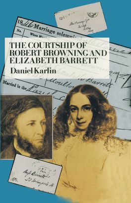 Courtship of Robert Browning and Elizabeth Barrett, The