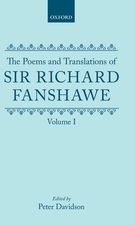 Poems and Translations of Sir Richard Fanshawe: Volume I, The