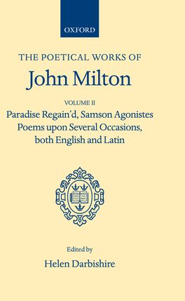 Poetical Works: Volume 2. Paradise Regain'd; Samson Agonistes;