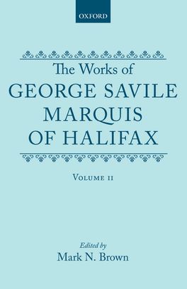 Works of George Savile, Marquis of Halifax: Volume II, The