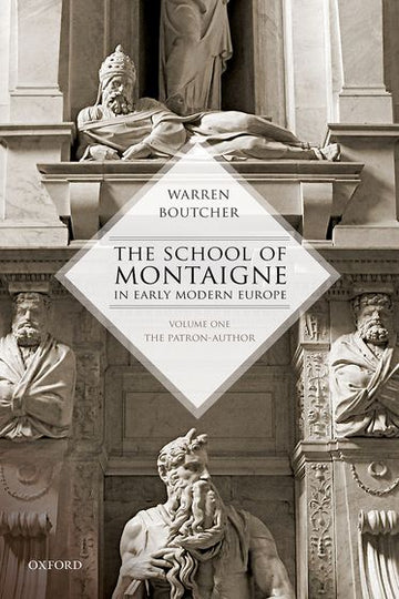 The School of Montaigne in Early Modern Europe, Volume One
