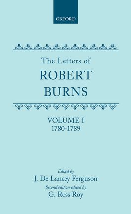 Letters of Robert Burns, Volume I: 1780-1789, The