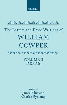 Letters and Prose Writings of William Cowper: Volume II, The