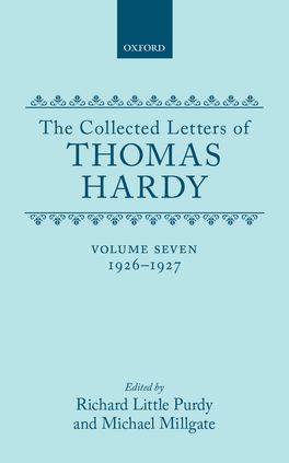 Collected Letters of Thomas Hardy, Volume 7: with Addenda, The