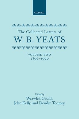 The Collected Letters of W. B. Yeats, Volume II: 1896-1900