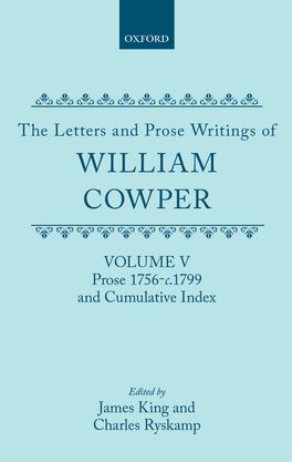Letters and Prose Writings of William Cowper: Volume V, The