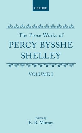 Prose Works of Percy Bysshe Shelley, The