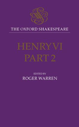 Oxford Shakespeare: Henry VI, Part Two, The