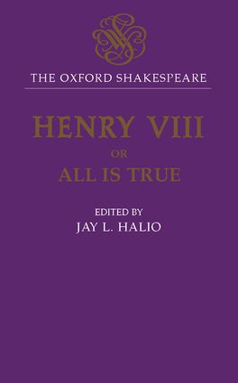 Oxford Shakespeare: King Henry VIII, The