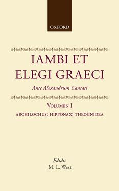 Iambi et Elegi Graeci: Ante Alexandrum Cantati
