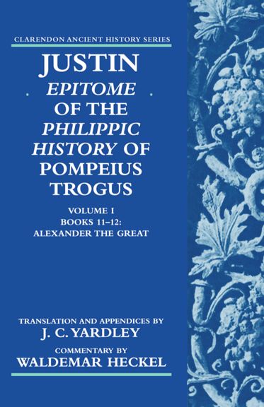 Justin: Epitome of The Philippic History of Pompeius Trogus