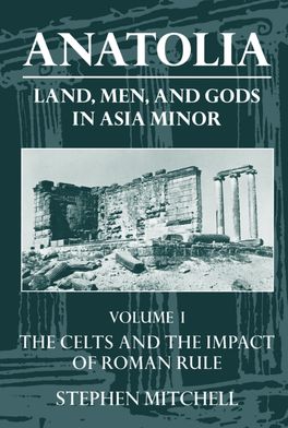 Anatolia: Land, Men and Gods in Asia Minor