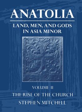 Anatolia: Land, Men, and Gods in Asia Minor