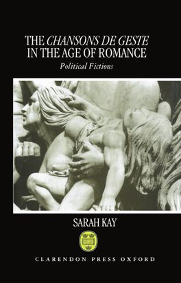 Chansons de Geste in the Age of Romance, The