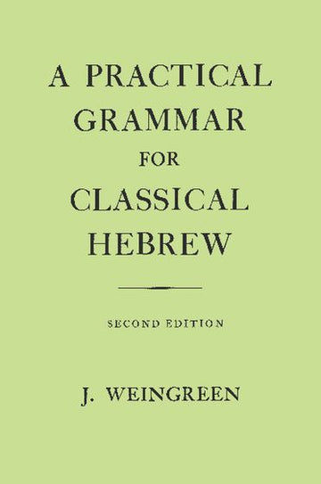 A Practical Grammar for Classical Hebrew