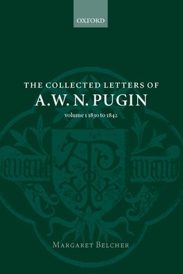 The Collected Letters of A. W. N. Pugin