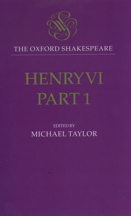 Oxford Shakespeare: Henry VI, Part One, The