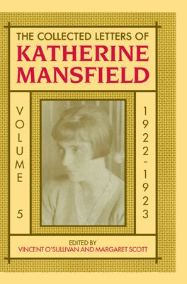 Collected Letters of Katherine Mansfield, Volume 5: 1922, The