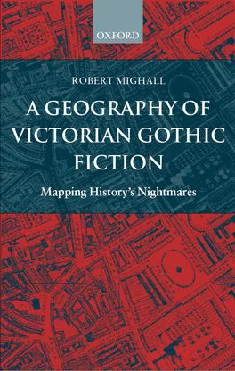 Geography of Victorian Gothic Fiction, A