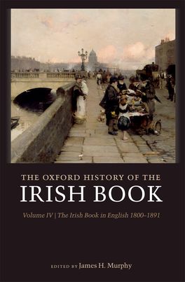 Oxford History of the Irish Book, Volume IV, The