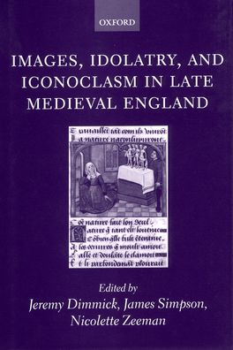 Images, Idolatry and Iconoclasm in Late Medieval England